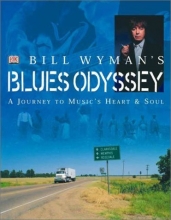 Cover art for Bill Wyman's Blues Odyssey: A Journey to Music's Heart & Soul