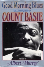 Cover art for Good Morning Blues: The Autobiography of Count Basie (as Told to Albert Murray)