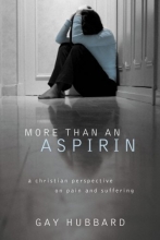 Cover art for More Than an Aspirin: A Christian Perspective on Pain and Suffering