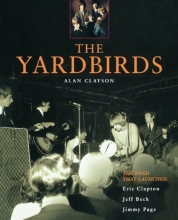 Cover art for The Yardbirds: The Band That Launched Eric Clapton, Jeff Beck, and Jimmy Page