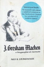 Cover art for J. Gresham Machen: A Biographical Memoir