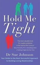 Cover art for Hold Me Tight: Your Guide to the Most Successful Approach to Building Loving Relationships
