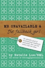 Cover art for Mr. Unavailable and the Fallback Girl: The Definitive Guide to Understanding Emotionally Unavailable Men and the Women that Love Them