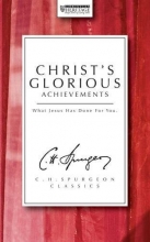 Cover art for Christ's Glorious Achievements (The Spurgeon Collection)
