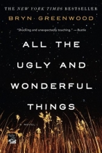 Cover art for All the Ugly and Wonderful Things: A Novel