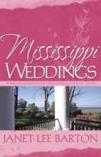 Cover art for Mississippi Weddings: Unforgettable/To Love Again/With Open Arms (Heartsong Novella Collection)