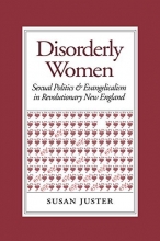 Cover art for Disorderly Women: Sexual Politics and Evangelicalism in Revolutionary New England