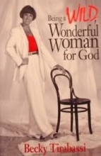 Cover art for Being a Wild, Wonderful Woman for God