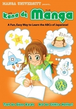 Cover art for Kana De Manga: The Fun, Easy Way To Learn The ABCs Of Japanese (Manga University Presents)