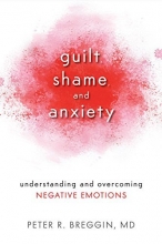 Cover art for Guilt, Shame, and Anxiety: Understanding and Overcoming Negative Emotions