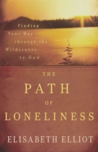Cover art for The Path of Loneliness: Finding Your Way Through the Wilderness to God