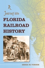Cover art for A Journey into Florida Railroad History (Florida History and Culture)