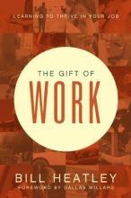 Cover art for The Gift of Work: Spiritual Disciplines for the Workplace