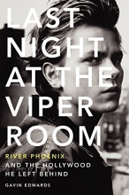 Cover art for Last Night at the Viper Room: River Phoenix and the Hollywood He Left Behind