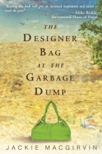 Cover art for The Designer Bag at the Garbage Dump: A Novel