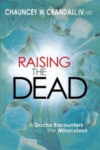Cover art for Raising the Dead: A Doctor Encounters the Miraculous