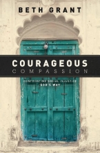 Cover art for Courageous Compassion: Confronting Social Injustice God's Way