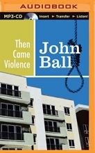 Cover art for Then Came Violence (Virgil Tibbs)