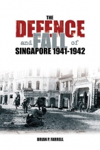 Cover art for The Defence And Fall Of Singapore 1940-1942 (Battles & Campaigns)