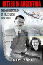Cover art for Hitler in Argentina: The Documented Truth of Hitler's Escape from Berlin (The Hitler Escape Trilogy)