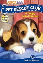 Cover art for ASPCA Kids: Pet Rescue Club #5: A Puppy Called Disaster