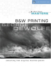 Cover art for Digital Masters: B&W Printing: Creating the Digital Master Print (A Lark Photography Book)