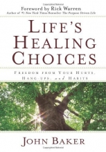 Cover art for Life's Healing Choices: Freedom from Your Hurts, Hang-ups, and Habits