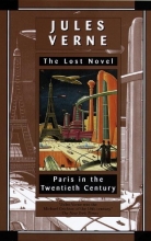 Cover art for Paris in the Twentieth Century: Jules Verne, The Lost Novel