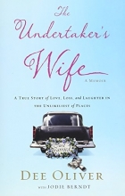 Cover art for The Undertaker's Wife: A True Story of Love, Loss, and Laughter in the Unlikeliest of Places