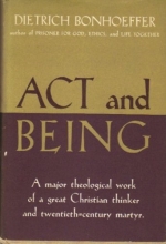 Cover art for Act and being:  A major theological work of a great Christian thinker and twentieth-century martyr.