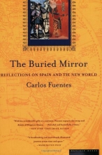 Cover art for The Buried Mirror: Reflections on Spain and the New World