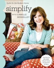 Cover art for Simplify with Camille Roskelley: Quilts for the Modern Home (Stash Books)