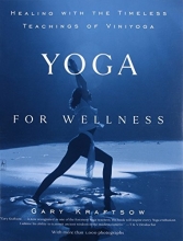 Cover art for Yoga for Wellness: Healing with the Timeless Teachings of Viniyoga