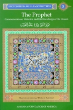 Cover art for The Prophet : Commemorations, Visitation and His Knowledge of the Unseen: Encyclopedia of Islamic Doctrine, Vol. 3