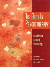 Cover art for The Body in Psychotherapy: Inquiries in Somatic Psychology (Body in Psychotherapy, Vol 3)