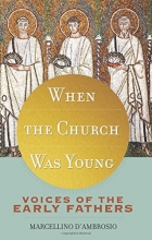 Cover art for When the Church Was Young: Voices of the Early Fathers