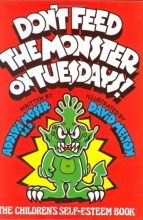 Cover art for Don't Feed the Monster on Tuesdays!: The Children's Self-Esteem Book