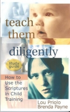 Cover art for Teach Them Diligently Study Guide: How to Use the Scriptures in Child Training