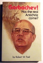 Cover art for Gorbachev! Has the Real Antichrist Come?