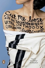 Cover art for Cut Me Loose: Sin and Salvation After My Ultra-Orthodox Girlhood