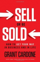 Cover art for Sell or Be Sold: How to Get Your Way in Business and in Life
