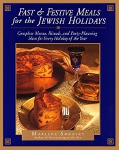 Cover art for Fast and Festive Meals for the Jewish Holidays: Complete Menus, Rituals, and Party-Planning Ideas for Every Holiday of the Year