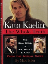 Cover art for Kato Kaelin: The Whole Truth (The Real Story of O.J., Nicole, and Kato from the Actual Tapes)