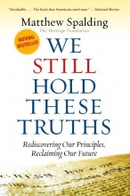 Cover art for WE STILL HOLD THESE TRUTHS: Rediscovering Our Principles, Reclaiming Our Future