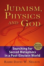Cover art for Judaism, Physics and God: Searching for Sacred Metaphors in a Post-Einstein World