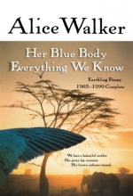 Cover art for Her Blue Body Everything We Know: Earthling Poems 1965-1990 Complete