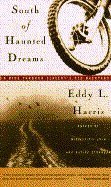 Cover art for South of Haunted Dreams: A Ride Through Slavery's Old Back Yard