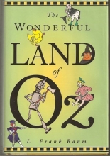 Cover art for The Wonderful Land of Oz: The Wonderful Wizard of Oz / the Land of Oz / Ozma of Oz