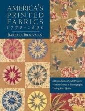 Cover art for America's Printed Fabrics 1770-1890: 8 Reproduction Quilt Projects: Historic Notes and Photographs; Dating Your Quilts