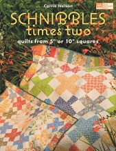 Cover art for Schnibbles Times Two: Quilts from 5" or 10" Squares